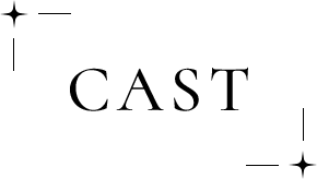 CAST